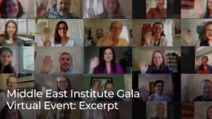 Middle East Institute Gala Virtual Event: Excerpt featured thumbnail