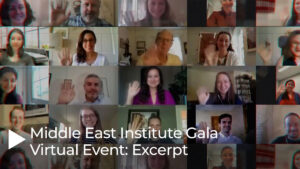 Middle East Institute Gala Virtual Event: Excerpt
